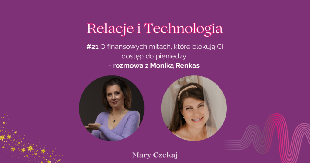 Mity Finansowe, które Blokują Kobiety w Biznesie Online Jak Pracować z Przekonaniami i Odzyskać Sprawczość - podcast Relacje i Technologia